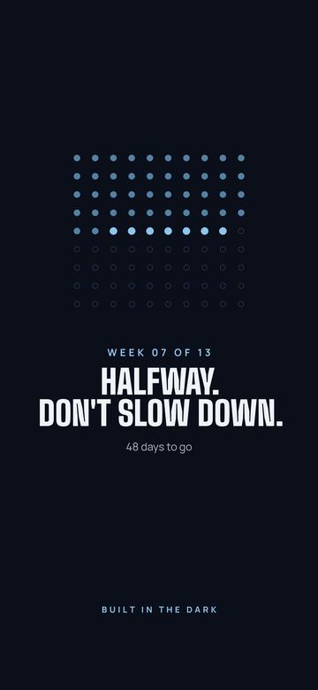 Instagram post: Week 7: Halfway. Don't slow down.
